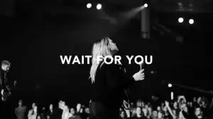 Leeland - Wait for You (Live)